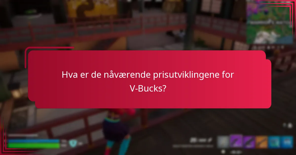 Hva er de nåværende prisutviklingene for V-Bucks?