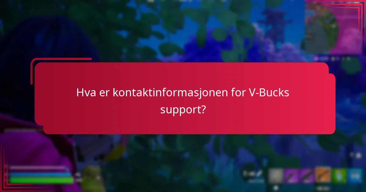 Hva er kontaktinformasjonen for V-Bucks support?