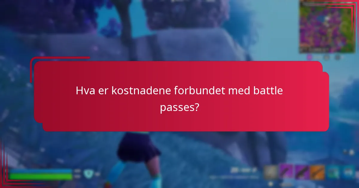 Hva er kostnadene forbundet med battle passes?