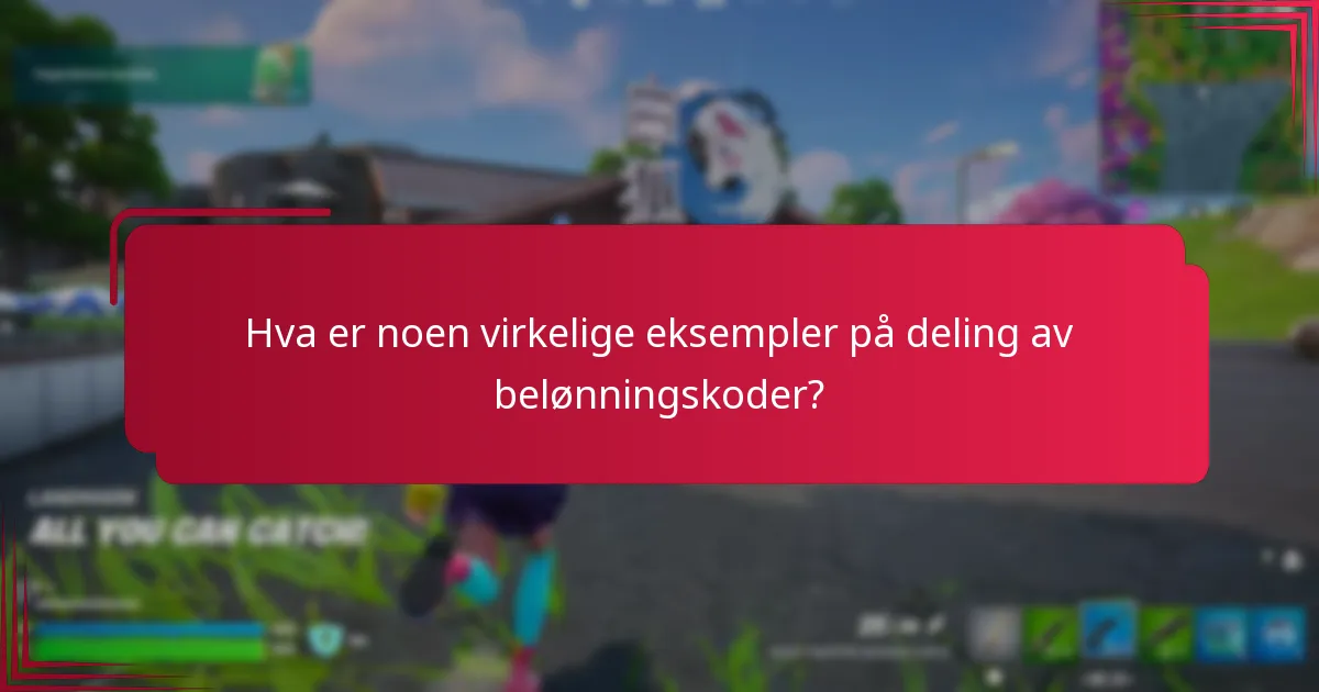 Hva er noen virkelige eksempler på deling av belønningskoder?