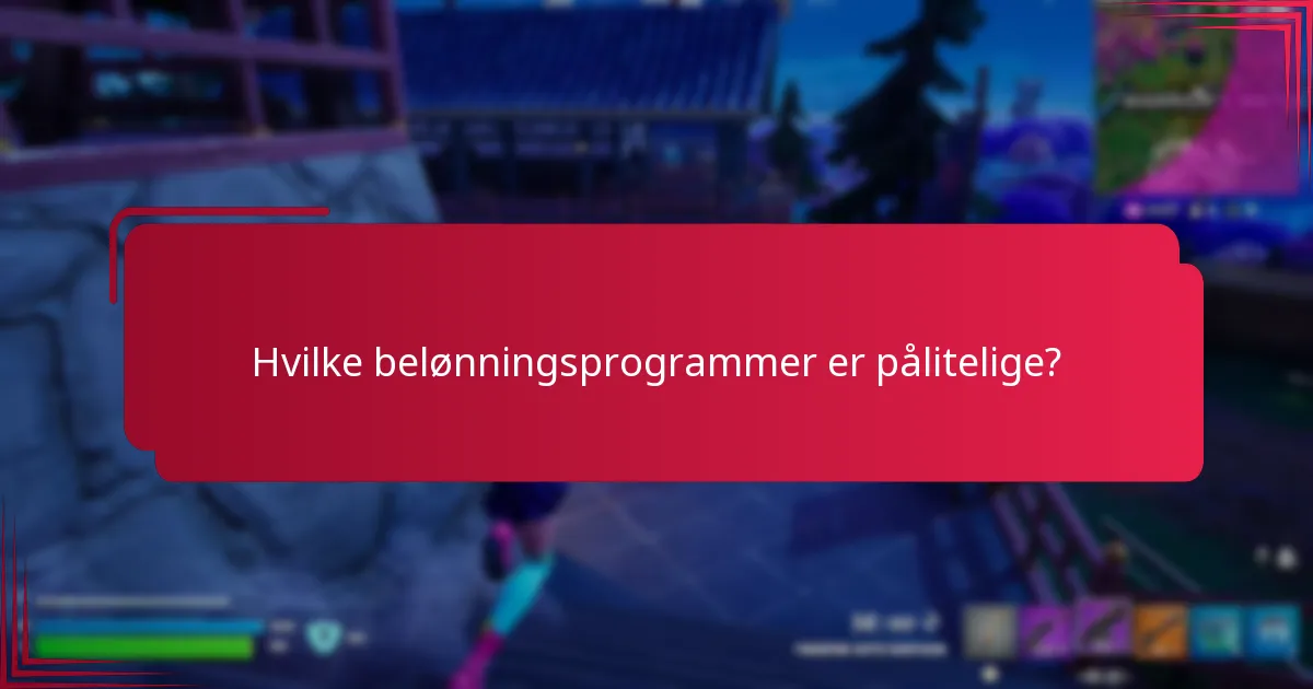 Hvilke belønningsprogrammer er pålitelige?