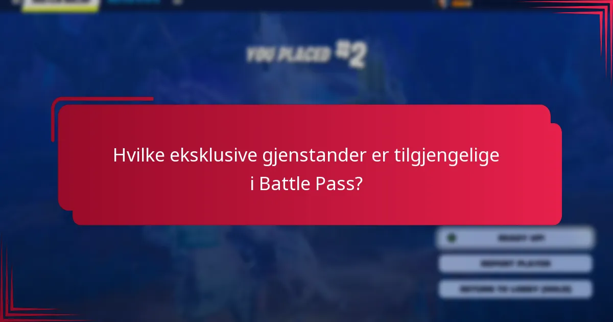 Hvilke eksklusive gjenstander er tilgjengelige i Battle Pass?