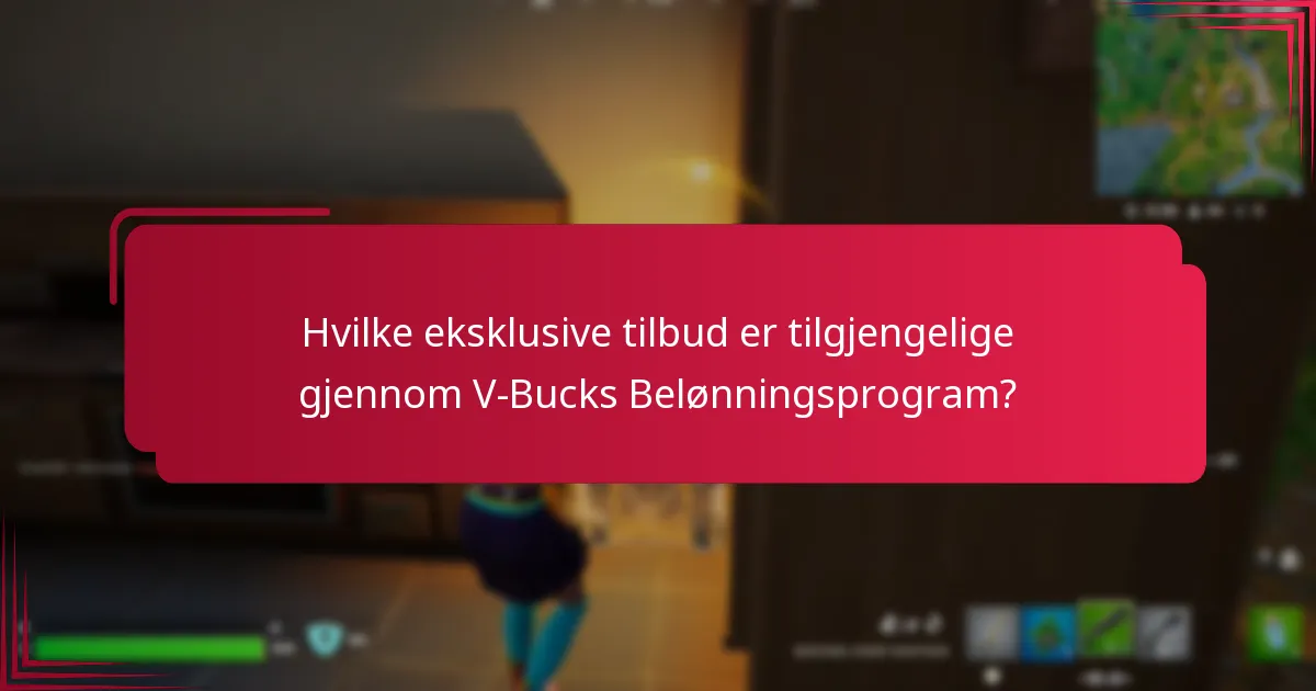 Hvilke eksklusive tilbud er tilgjengelige gjennom V-Bucks Belønningsprogram?