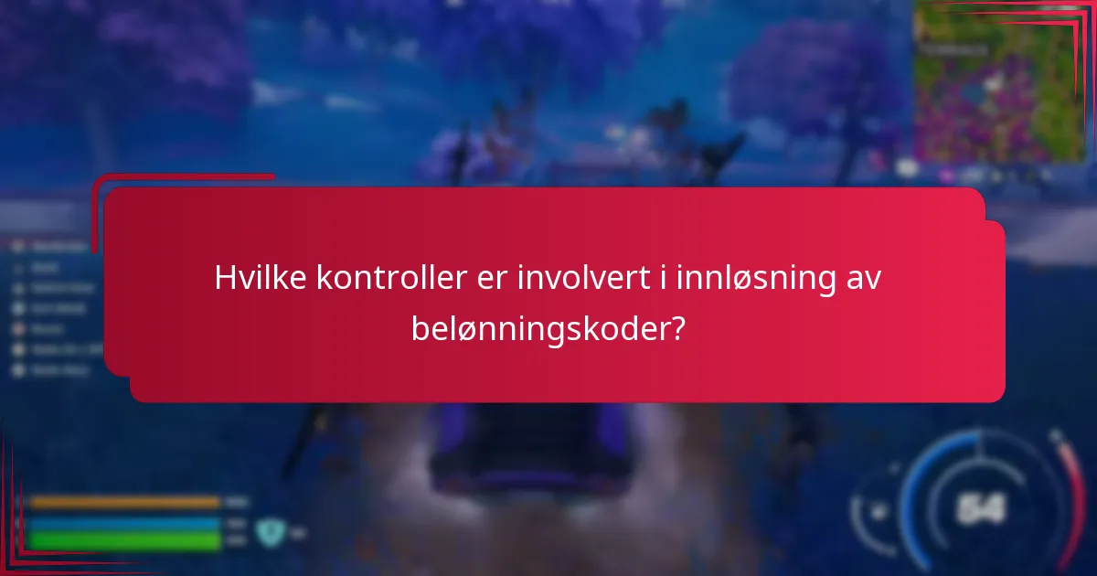 Hvilke kontroller er involvert i innløsning av belønningskoder?