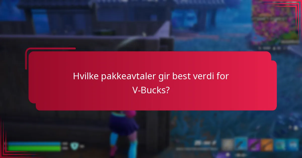 Hvilke pakkeavtaler gir best verdi for V-Bucks?