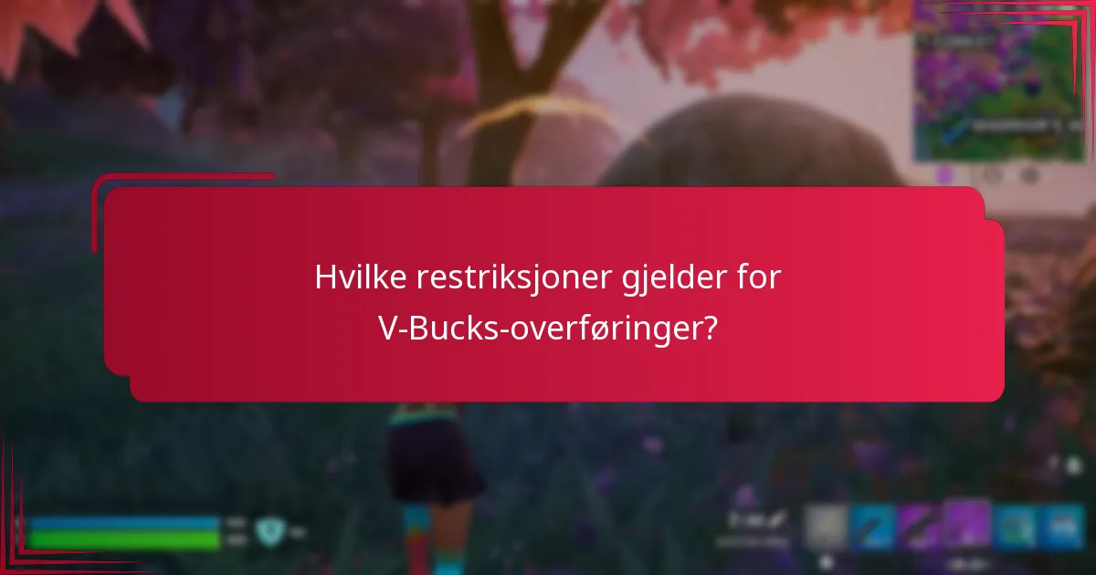 Hvilke restriksjoner gjelder for V-Bucks-overføringer?