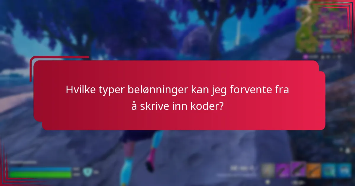 Hvilke typer belønninger kan jeg forvente fra å skrive inn koder?