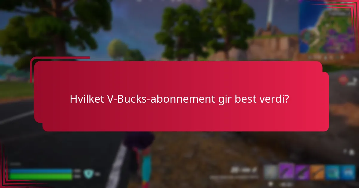 Hvilket V-Bucks-abonnement gir best verdi?