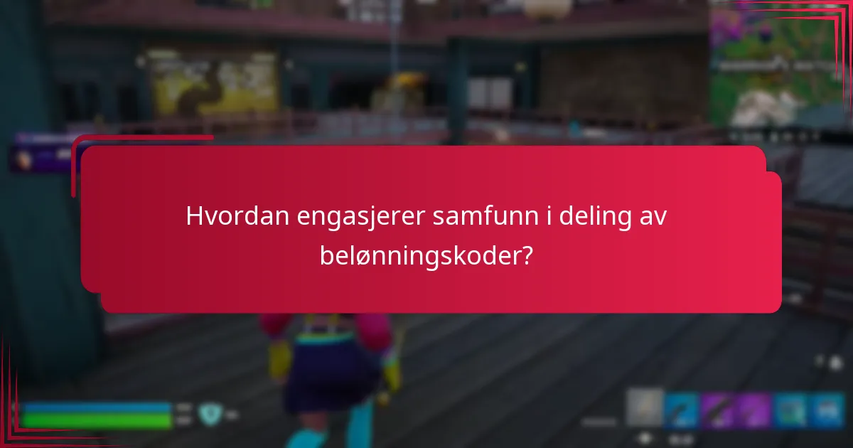 Hvordan engasjerer samfunn i deling av belønningskoder?
