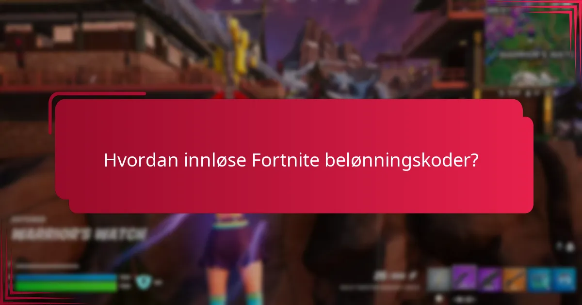 Hvordan innløse Fortnite belønningskoder?