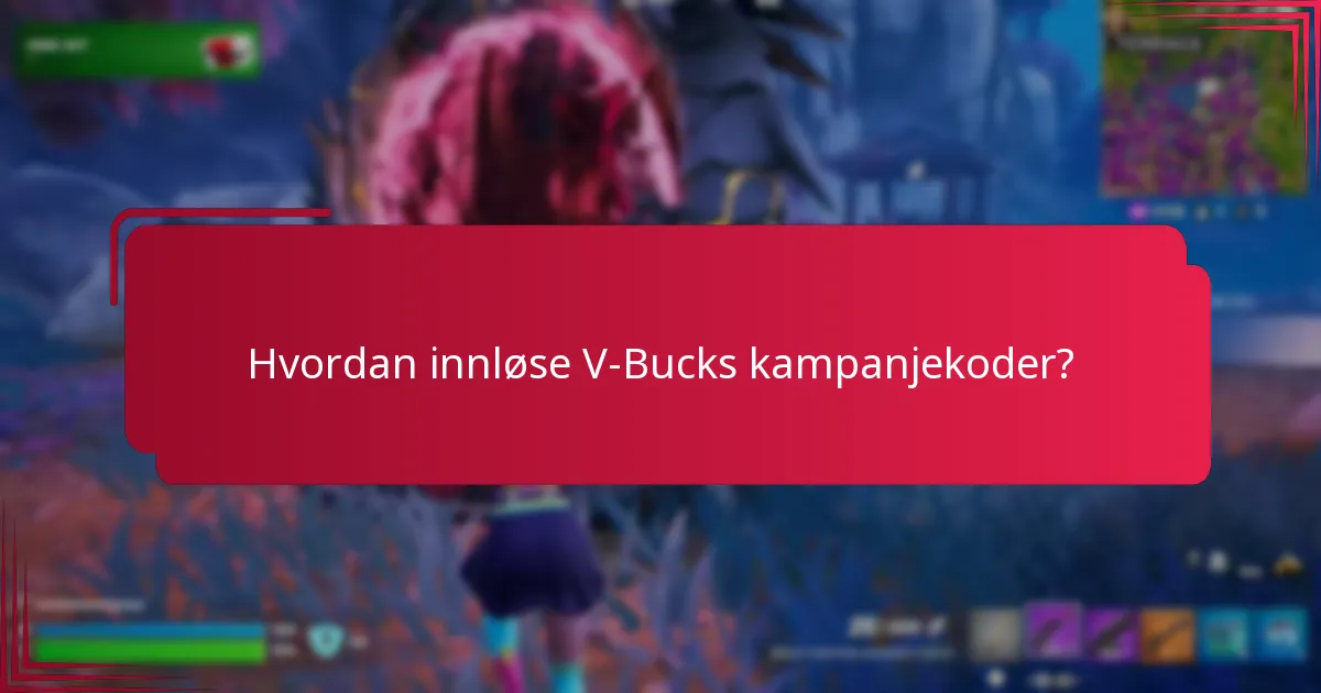 Hvordan innløse V-Bucks kampanjekoder?