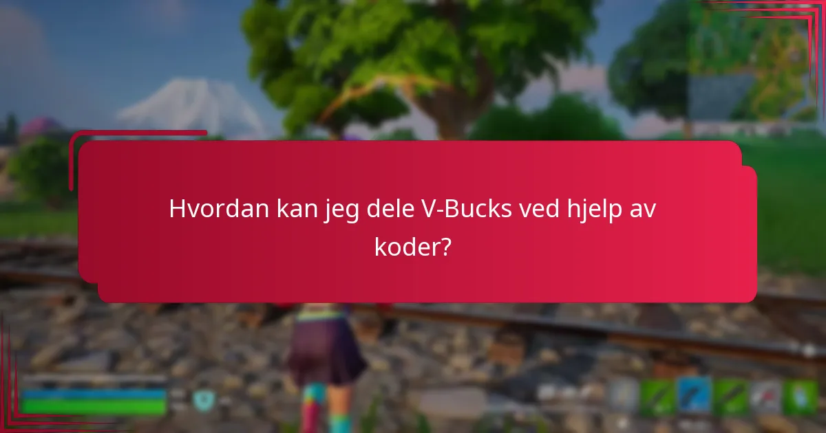 Hvordan kan jeg dele V-Bucks ved hjelp av koder?
