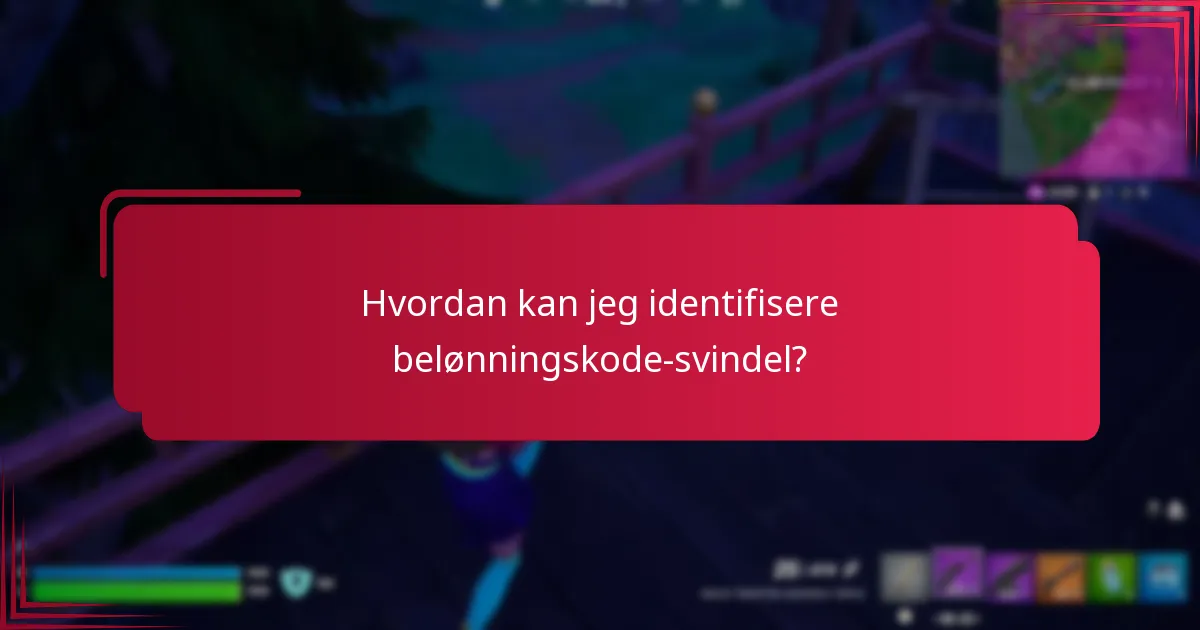 Hvordan kan jeg identifisere belønningskode-svindel?