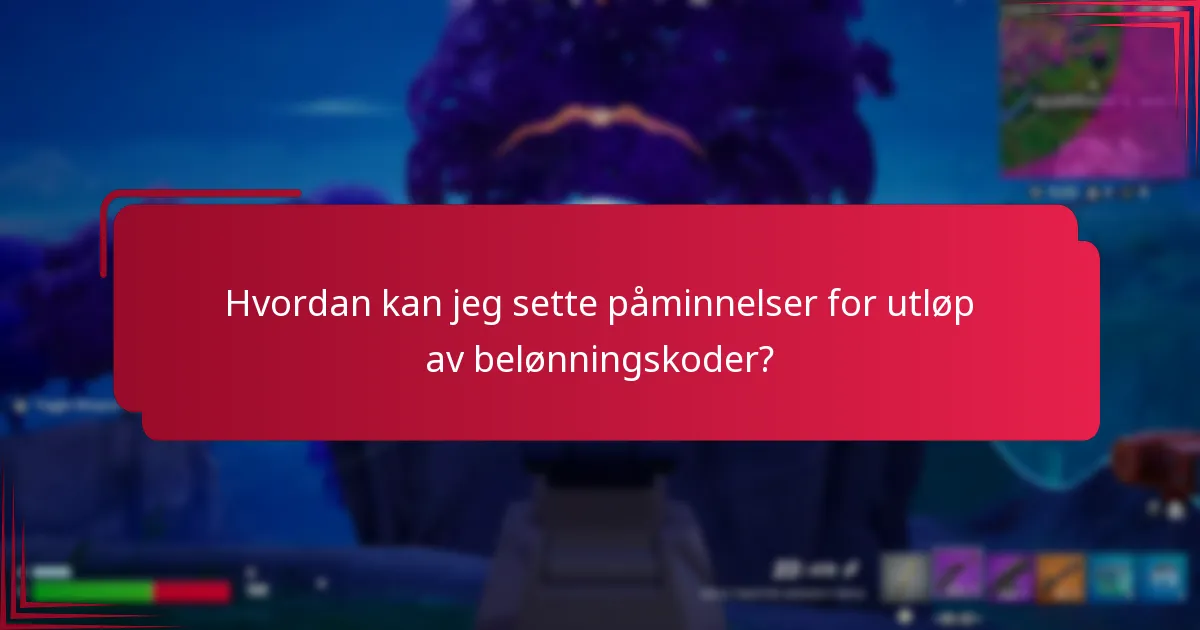 Hvordan kan jeg sette påminnelser for utløp av belønningskoder?