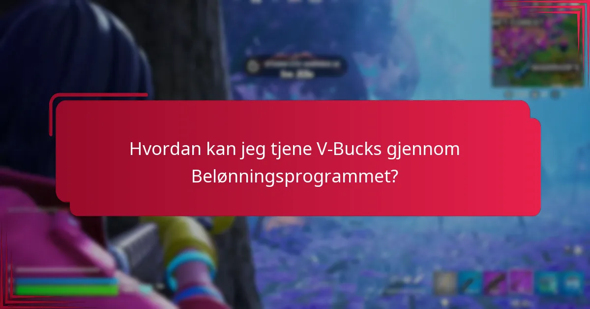 Hvordan kan jeg tjene V-Bucks gjennom Belønningsprogrammet?