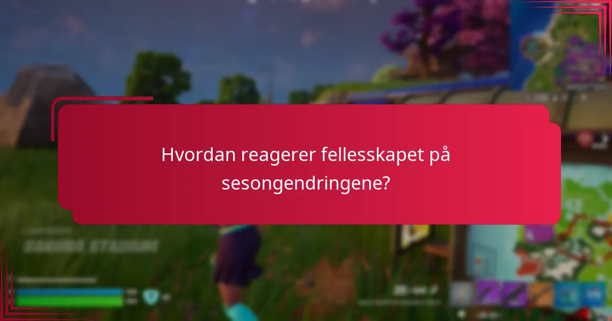 Hvordan reagerer fellesskapet på sesongendringene?