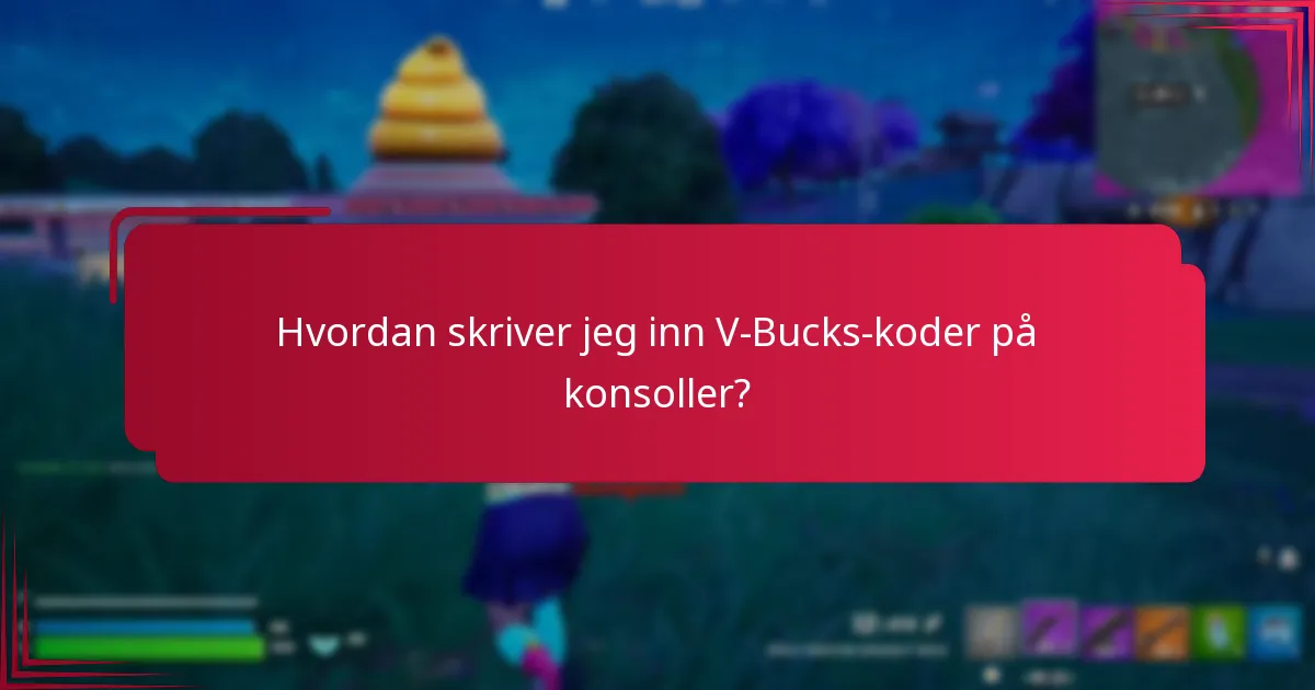 Hvordan skriver jeg inn V-Bucks-koder på konsoller?