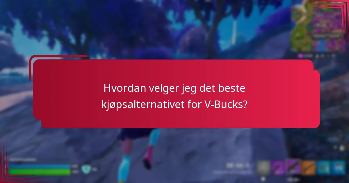 Hvordan velger jeg det beste kjøpsalternativet for V-Bucks?